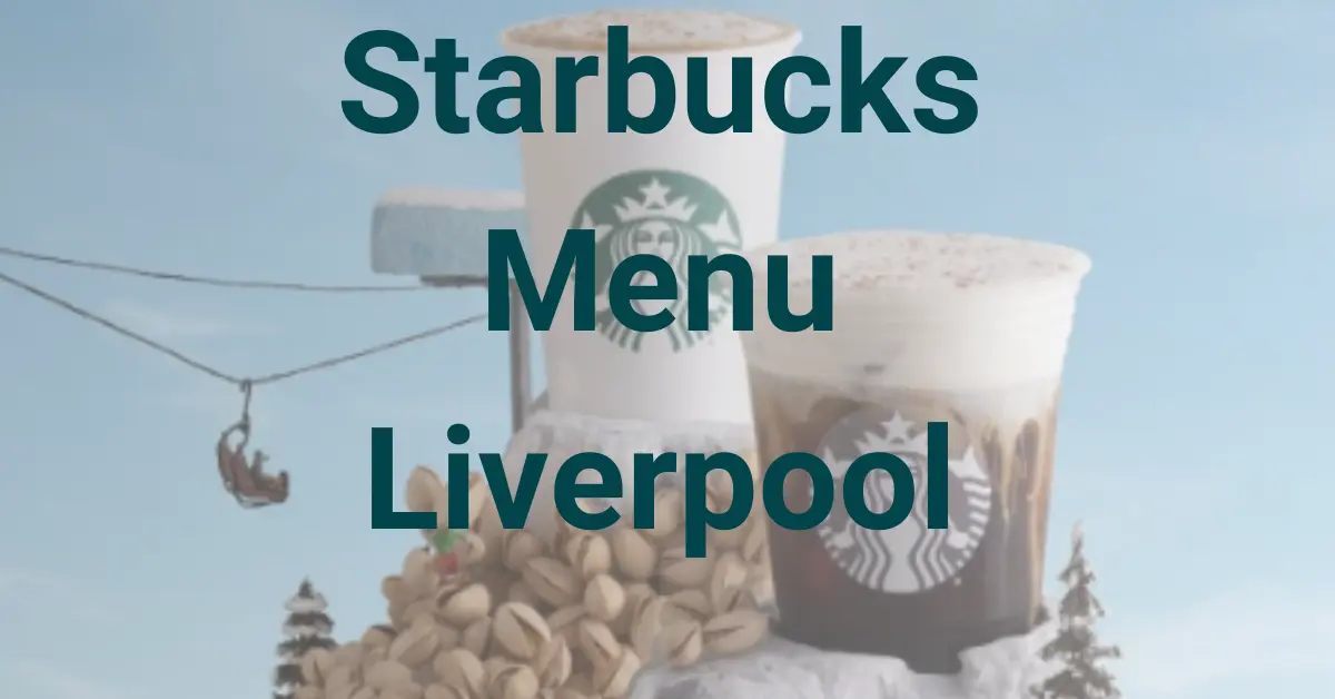 Starbucks Menu Liverpool, UK