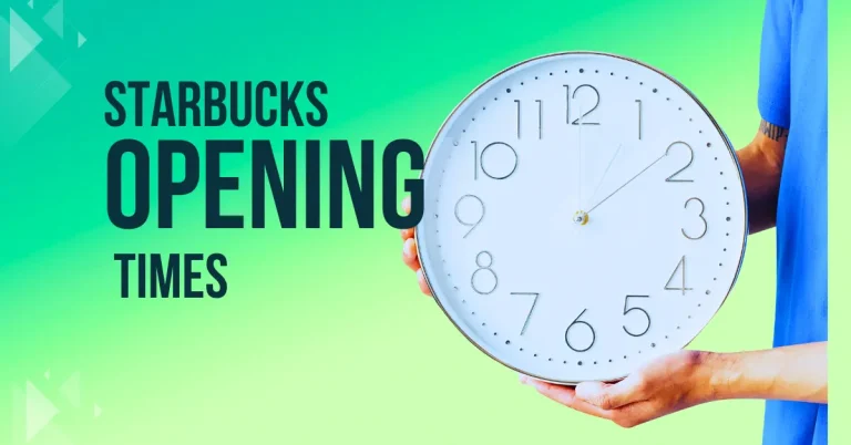 Starbucks Opening Times (Hours) UK (Location Wise) 2024 May