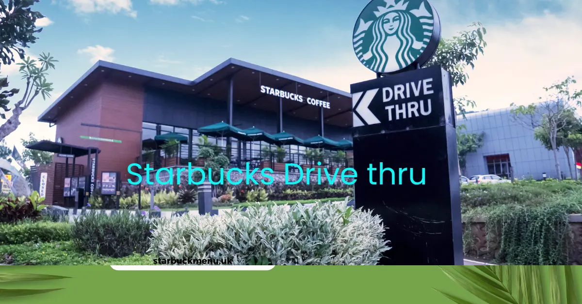 Starbucks Drive Thru UK Locations Updated 2025