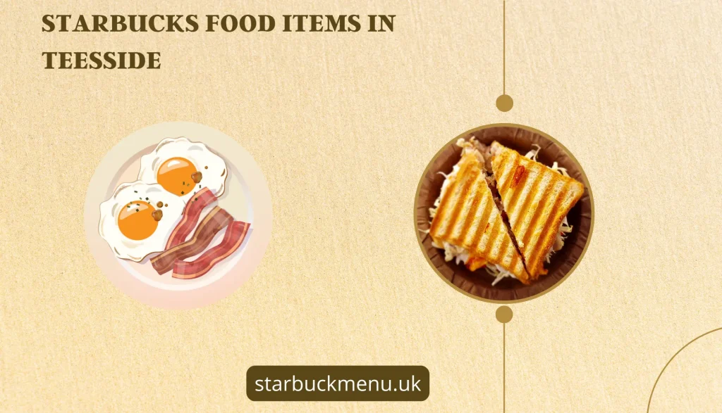Starbucks Food items in Teesside